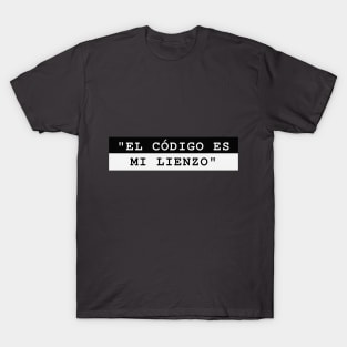 EL CÓDIGO ES MI LIENZO T-Shirt